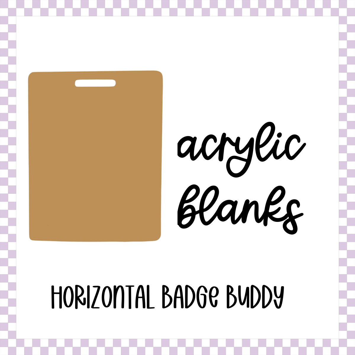 Acrylic Blank - Badge Buddy (3pc)
