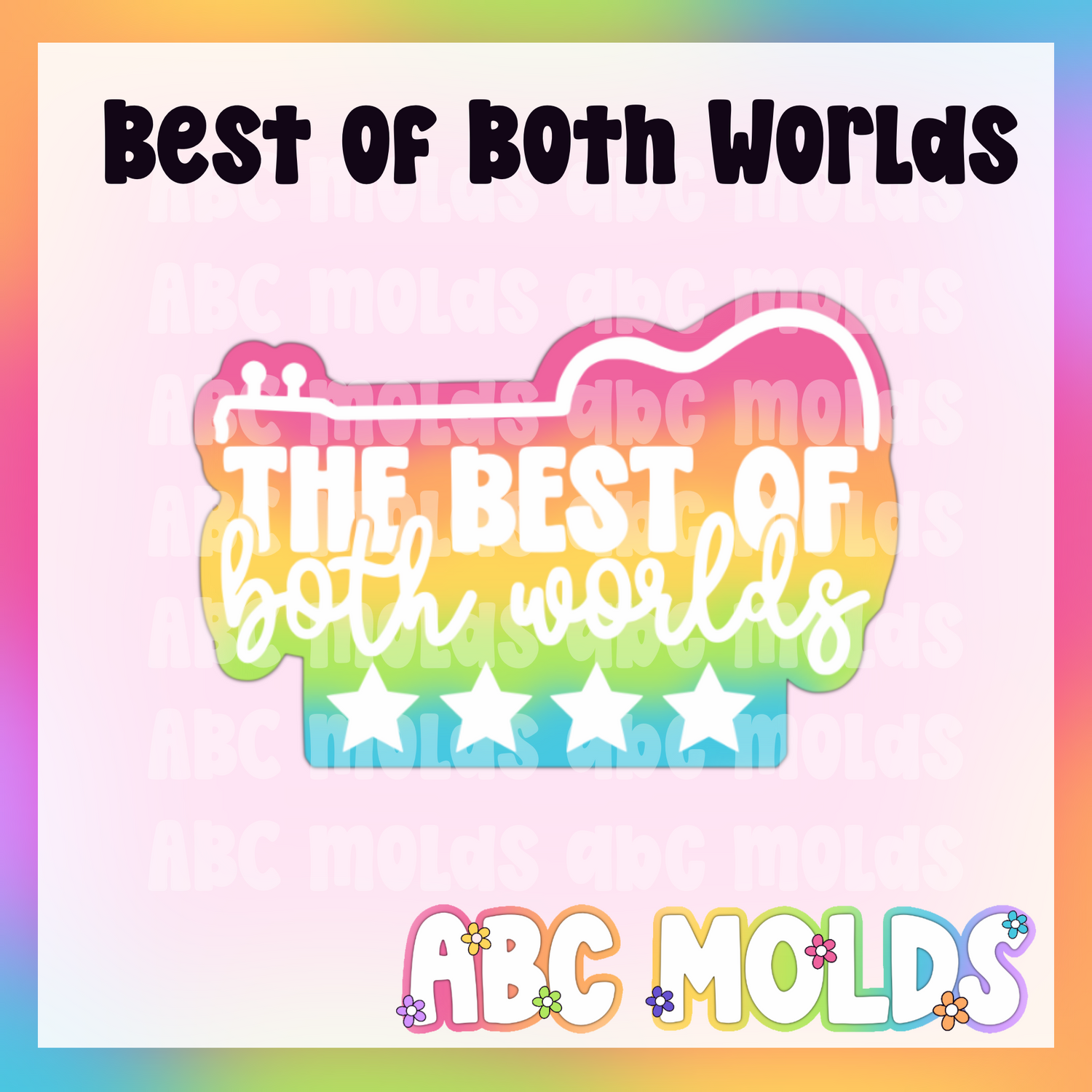 Best of Both Worlds Silicone Mold
