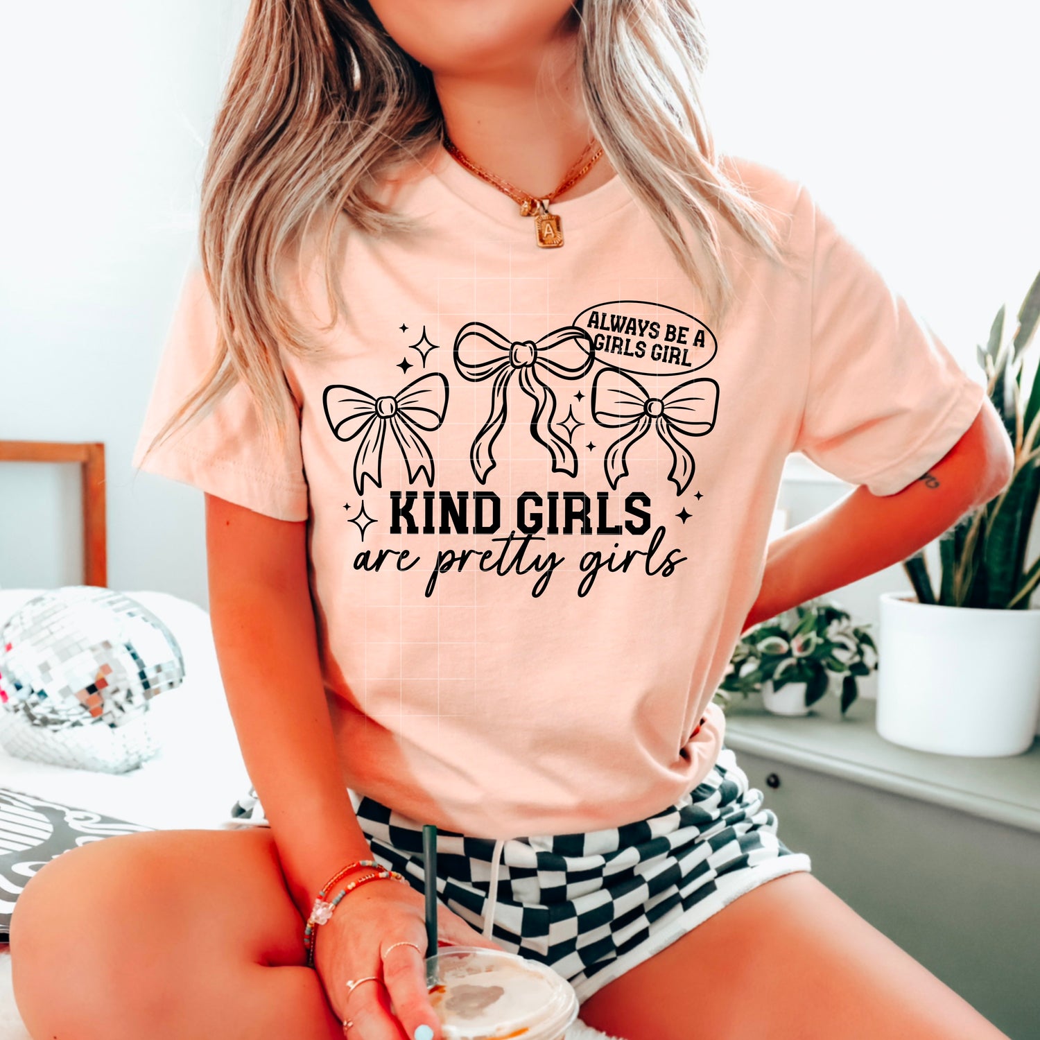 KIND GIRLS ARE PRETTY GIRLS  DTF Transfer