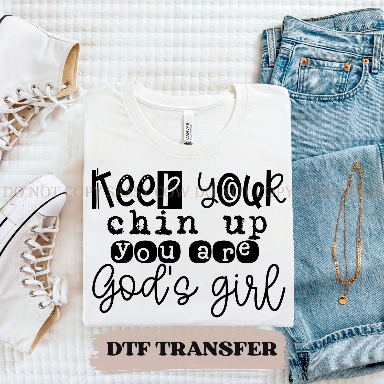 KEEP YOUR CHIN UP - DTF TRANSFER 0175