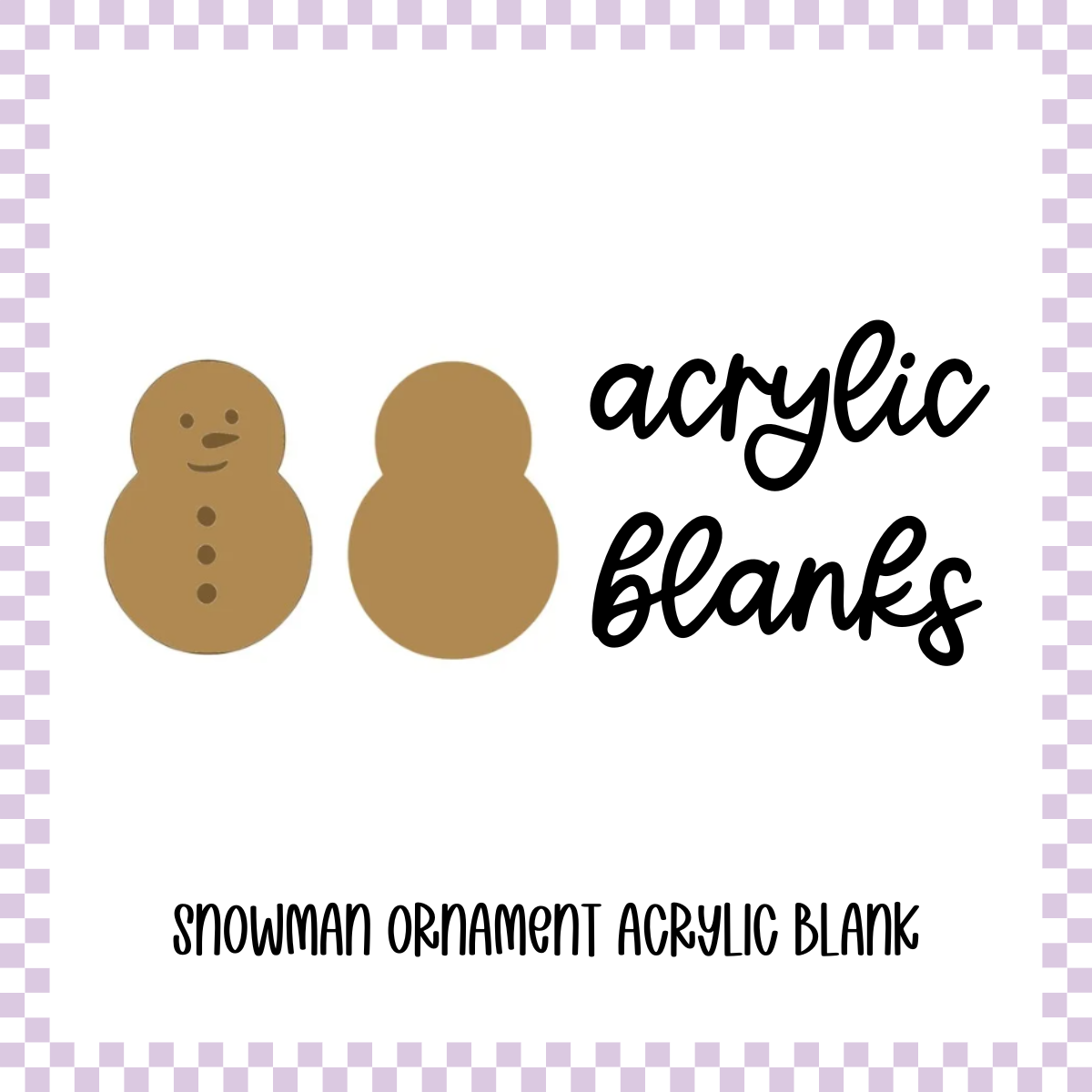 Acrylic Blank - Shaker/Snow Globe - Snowman