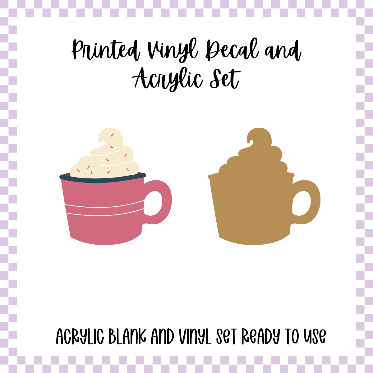 Printed Vinyl and Acrylic Set - Holiday Cup