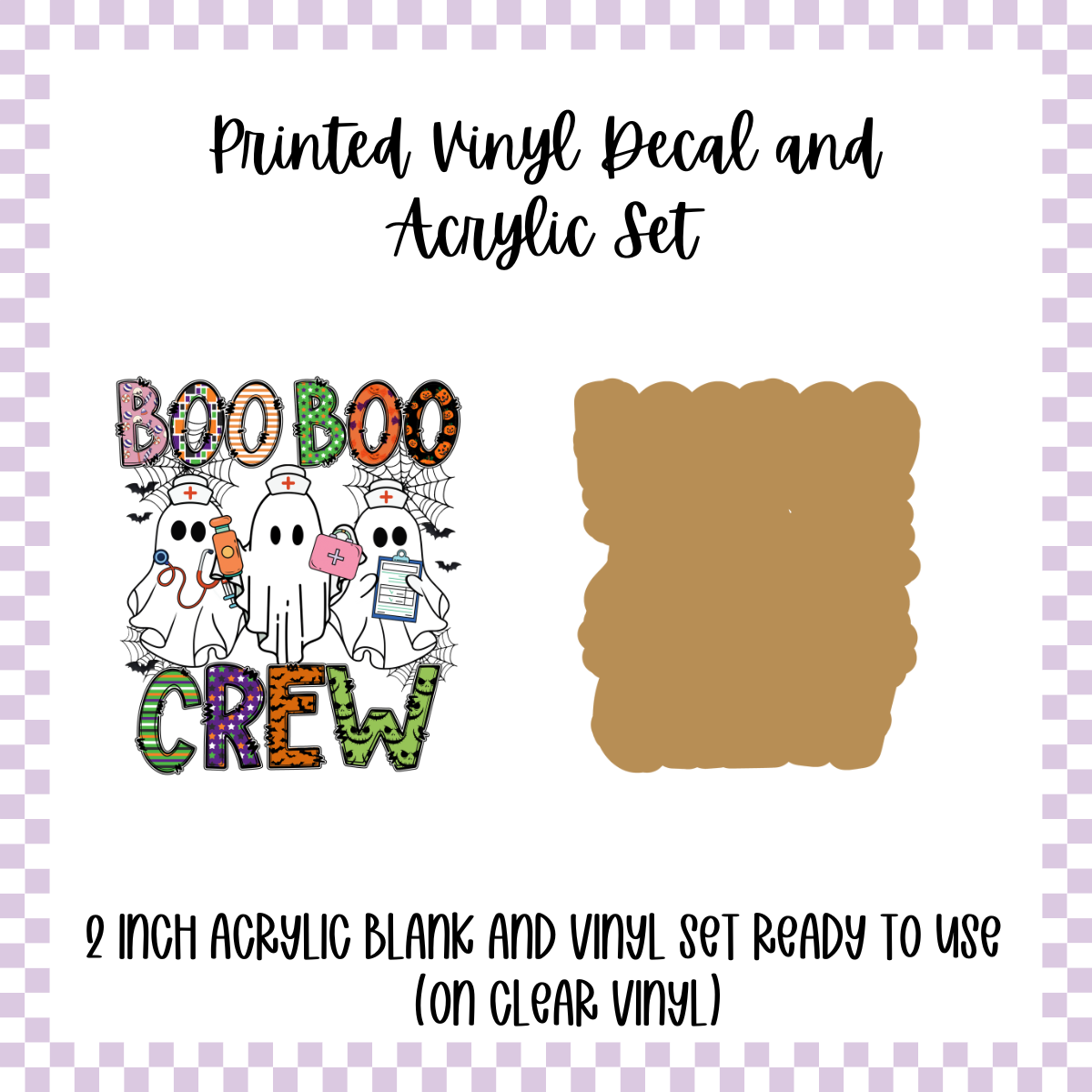 Printed Vinyl and Acrylic Set - Ghosty Boo Boo Crew