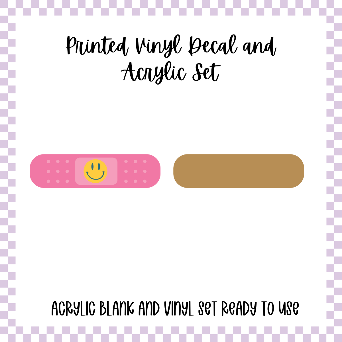 Printed Vinyl and Acrylic Set - Bandaid Smiley
