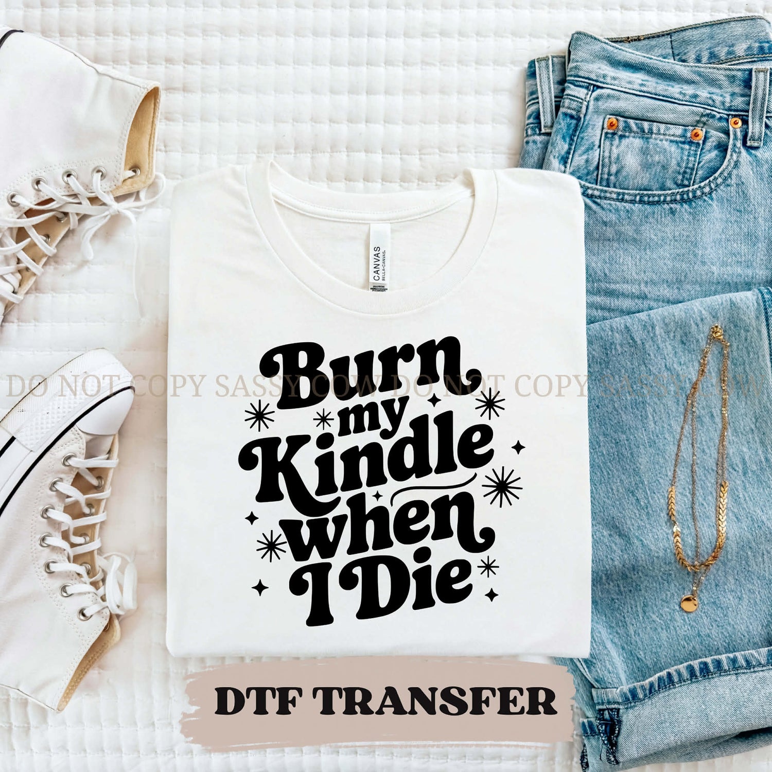 BURN MY KINDLE - DTF TRANSFER 0233