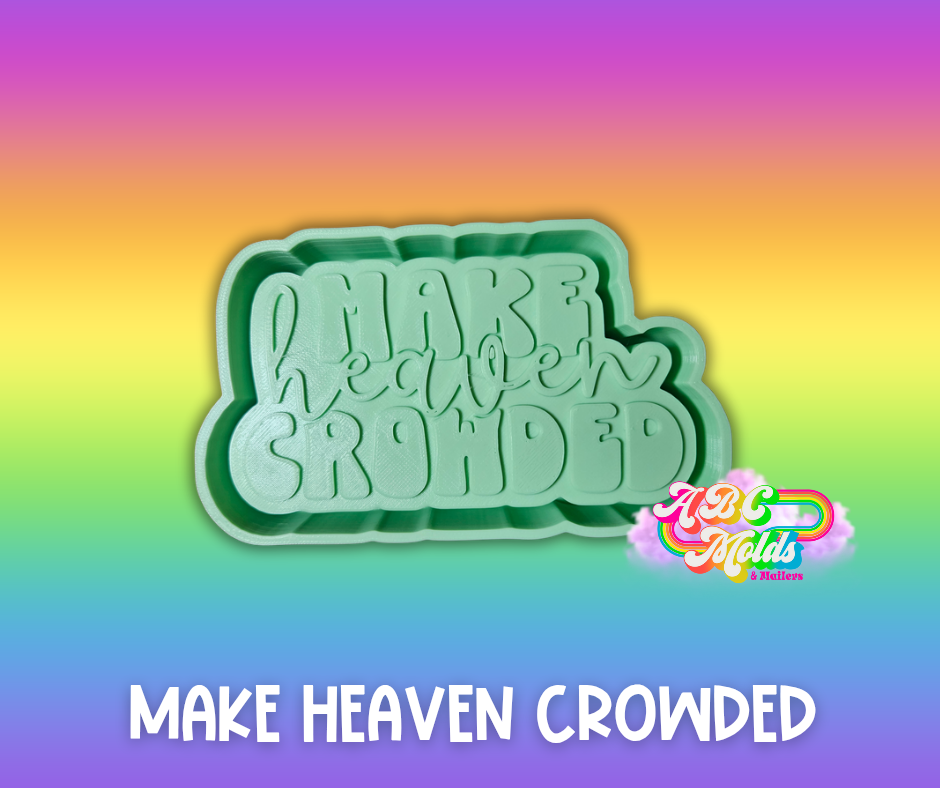 Make heaven crowded Silicone Mold